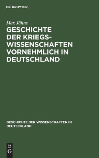 Geschichte Der Kriegswissenschaften Vornehmlich in Deutschland