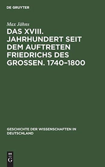 Das XVIII. Jahrhundert Seit Dem Auftreten Friedrichs Des Großen. 1740-1800