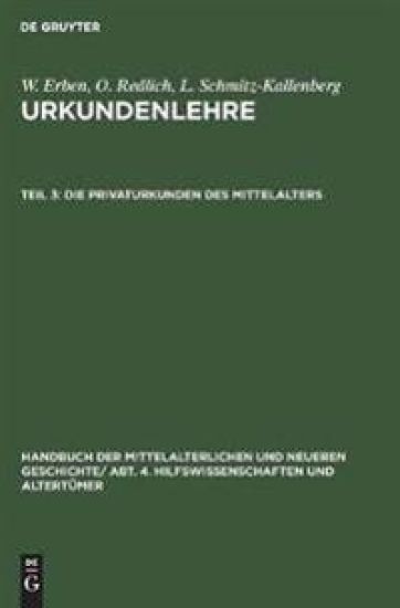 Die Privaturkunden Des Mittelalters
