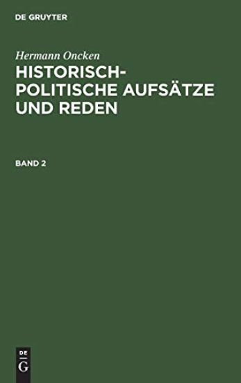 Hermann Oncken: Historisch-Politische Aufsätze Und Reden. Band 2