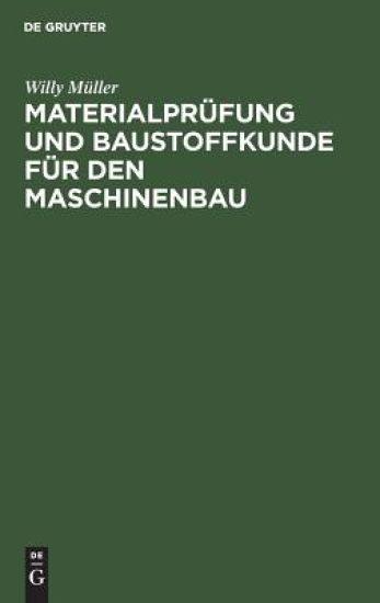 Materialprüfung Und Baustoffkunde Für Den Maschinenbau