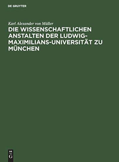 Die Wissenschaftlichen Anstalten Der Ludwig-Maximilians-Universität Zu München