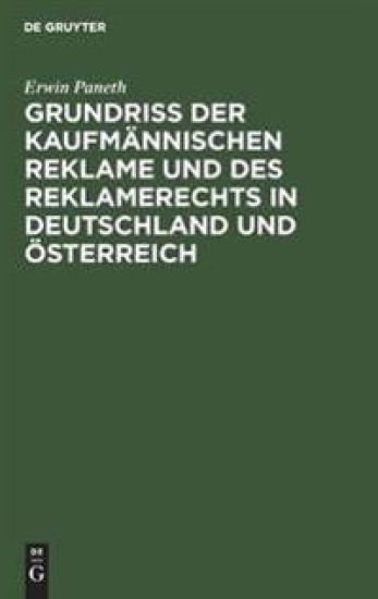 Grundriss Der Kaufmännischen Reklame Und Des Reklamerechts in Deutschland Und Österreich