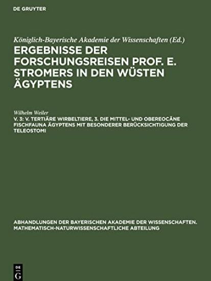 V. Tertiäre Wirbeltiere, 3. Die Mittel- Und Obereocäne Fischfauna Ägyptens Mit Besonderer Berücksichtigung Der Teleostomi