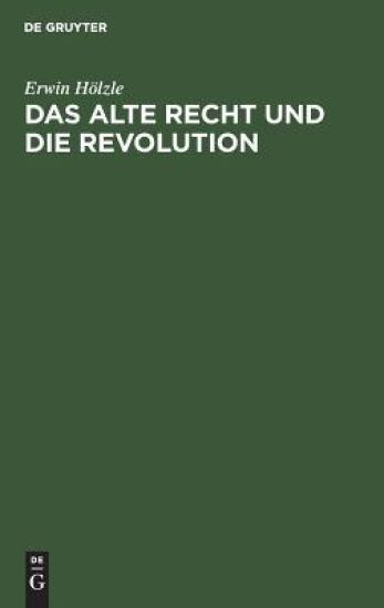Das Alte Recht Und Die Revolution
