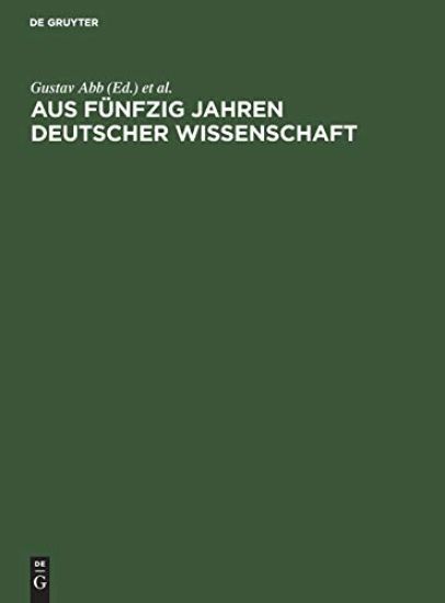 Aus Fünfzig Jahren Deutscher Wissenschaft