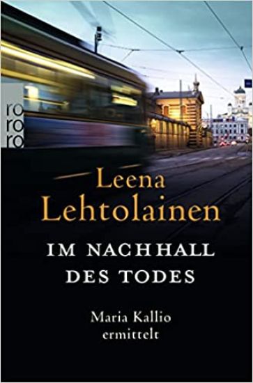 Im Nachhall des Todes: Maria Kallio ermittelt.