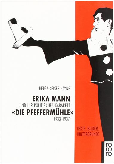 Erika Mann und ihr politisches Kabarett 'Die Pfeffermühle'