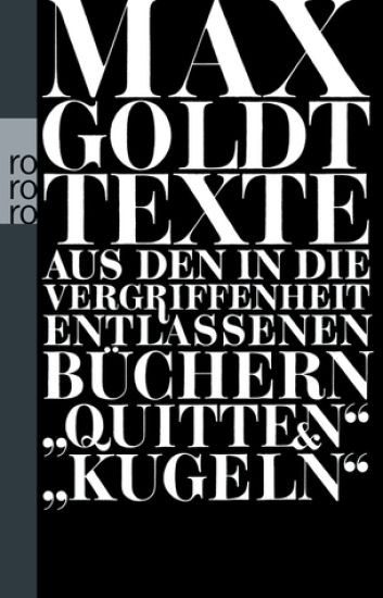 Texte aus den in die Vergriffenheit entlassenen Büchern "Quitten" und "Kugeln"