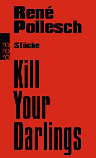 Pollesch, R: Kill Your Darlings