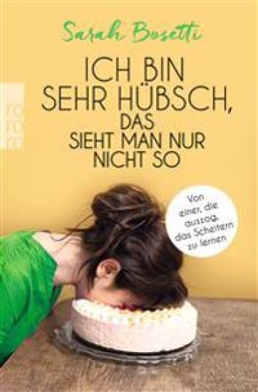 Ich bin sehr hübsch, das sieht man nur nicht so