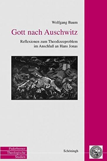 Gott Nach Auschwitz: Reflexionen Zum Theodizeeproblem Im Anschluß an Hans Jonas