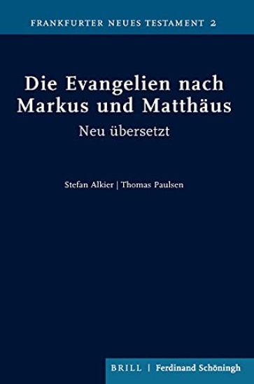 Die Evangelien Nach Markus Und Matthaus: Neu Ubersetzt Und Mit Uberlegungen Zur Sprache Des Neuen Testaments, Zur Gattung Der Evangelien Und Zur Inter