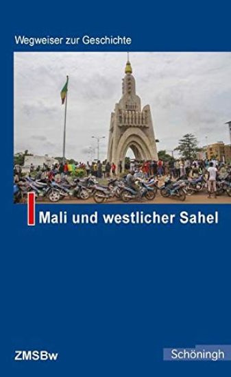 Mali Und Westlicher Sahel: 3. Auflage. Unter Mitarbeit Von Torsten Konopka
