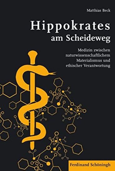 Hippokrates Am Scheideweg: Medizin Zwischen Naturwissenschaftlichem Materialismus Und Ethischer Verantwortung. 2. Auflage