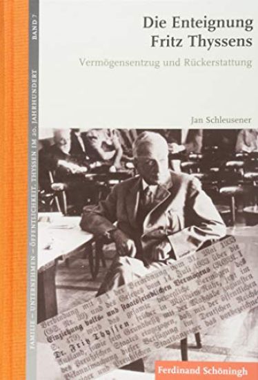 Die Enteignung Fritz Thyssens: Vermögensentzug Und Rückerstattung