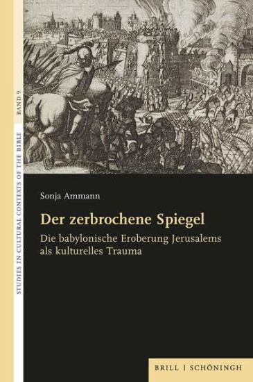 Der Zerbrochene Spiegel: Die Babylonische Eroberung Jerusalems ALS Kulturelles Trauma