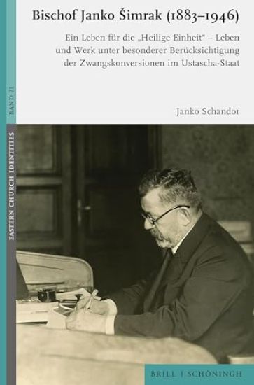 Bischof Janko Imrak (1883-1946): Ein Leben Fur Die 'Heilige Einheit' - Leben Und Werk Unter Besonderer Berucksichtigung Der Zwangskonversionen Im Usta