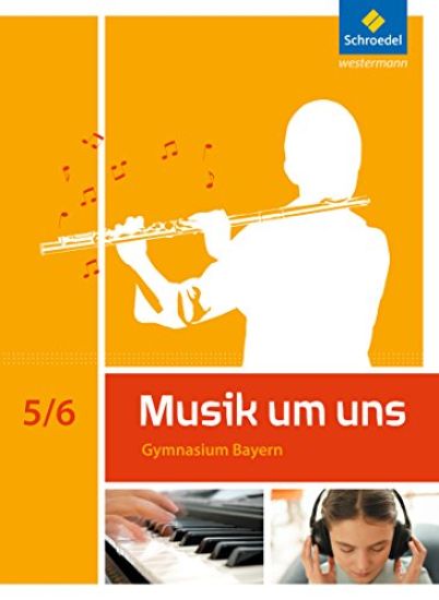 Musik um uns SI 5 / 6. Schulbuch. Bayern
