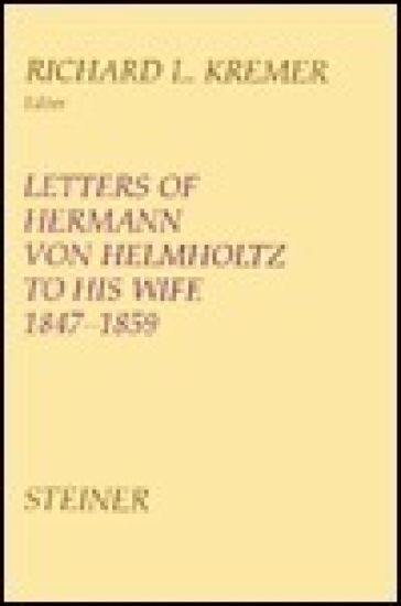 Letters of Hermann Von Helmholtz to His Wife 1847-1859