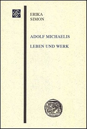 Adolf Michaelis - Leben Und Werk