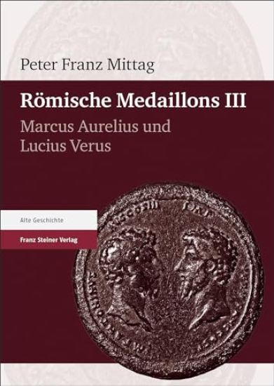 Romische Medaillons. Band 3: Marcus Aurelius Und Lucius Verus
