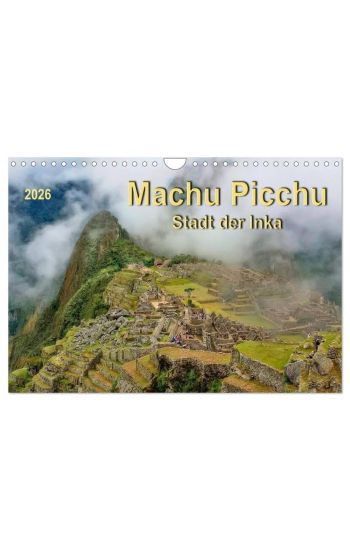 Machu Picchu - Stadt der Inka (Wandkalender 2026 DIN A4 quer), CALVENDO Monatskalender