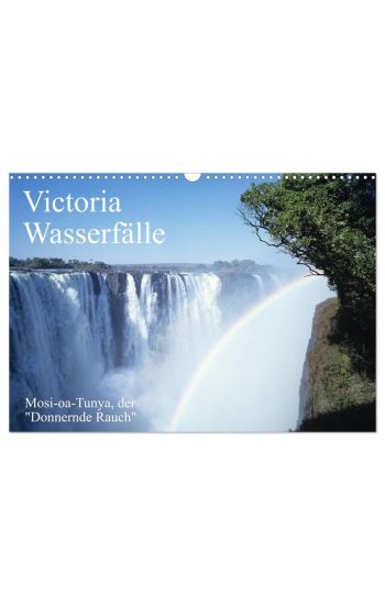Victoria Wasserfälle, Mosi-oa-Tunya der "Donnernde Rauch" (Wandkalender 2026 DIN A3 quer), CALVENDO Monatskalender