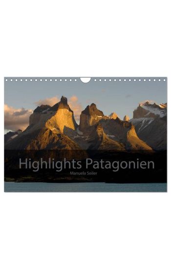 Patagonien 2026 Highlights von Manuela Seiler (Wandkalender 2026 DIN A4 quer), CALVENDO Monatskalender
