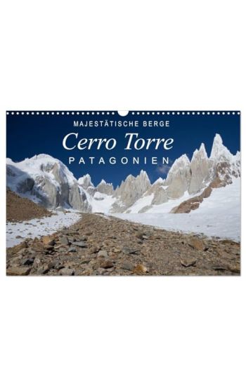 Majestätische Berge Cerro Torre Patagonien (Wandkalender 2026 DIN A3 quer), CALVENDO Monatskalender