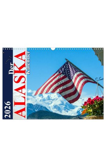 Der Alaska Kalender CH-Version (Wandkalender 2026 DIN A3 quer), CALVENDO Monatskalender