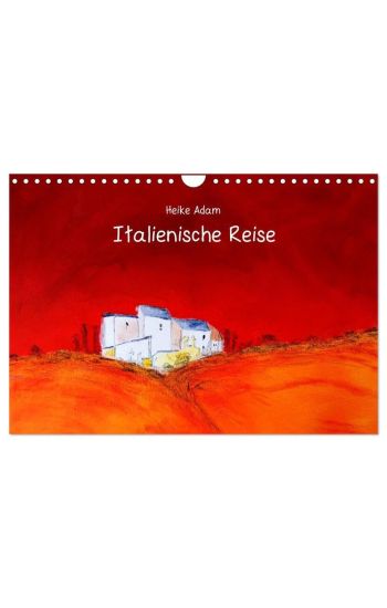 Heike Adam - Italienische Reise (Wandkalender 2026 DIN A4 quer), CALVENDO Monatskalender