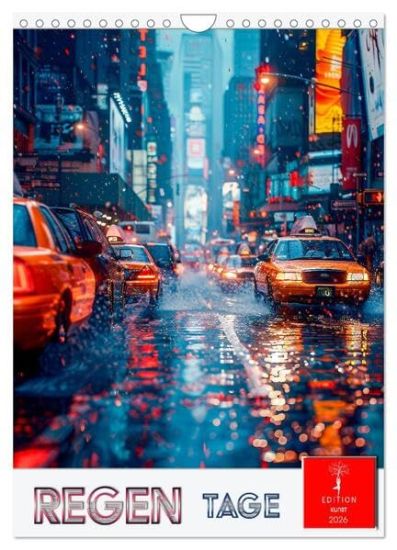 Regen Tage (Wandkalender 2026 DIN A4 hoch), CALVENDO Monatskalender