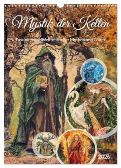 Mystik der Kelten - Faszinierende Welt keltischer Mythen und Götter (Wandkalender 2026 DIN A3 hoch), CALVENDO Monatskalender