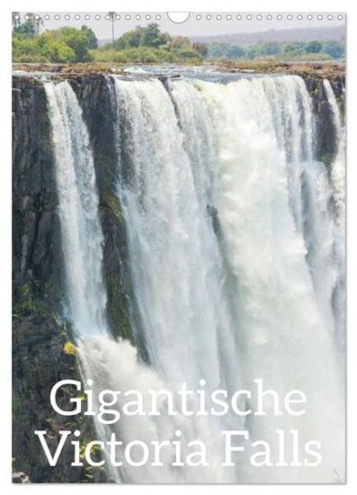 Gigantische Victoria Falls (Wandkalender 2026 DIN A3 hoch), CALVENDO Monatskalender