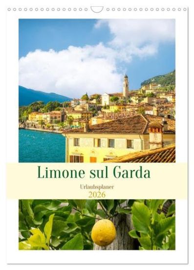 Limone sul Garda - Urlaubsplaner (Wandkalender 2026 DIN A3 hoch), CALVENDO Monatskalender