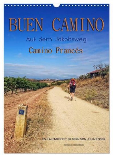 Buen Camino - Auf dem Jakobsweg - Camino Francés (Wandkalender 2026 DIN A3 hoch), CALVENDO Monatskalender
