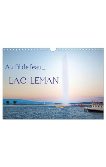 Au fil de l'eau... LAC LEMAN (Calendrier mural 2026 DIN A4 vertical), CALVENDO calendrier mensuel