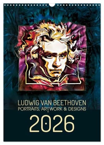 Ludwig van Beethoven - Portraits, Artworks und Designs (Wandkalender 2026 DIN A3 hoch), CALVENDO Monatskalender