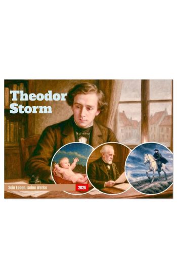 Theodor Storm. Sein Leben, seine Werke (Wandkalender 2026 DIN A3 quer), CALVENDO Monatskalender