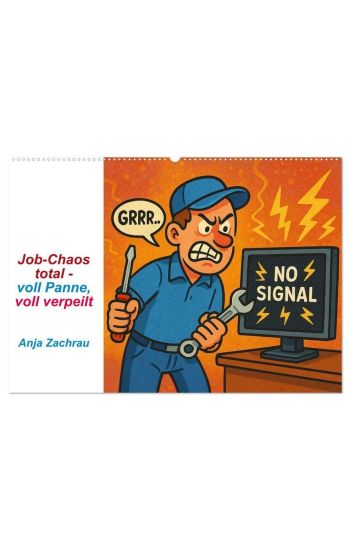 Job-Chaos total - voll Panne, voll verpeilt (Wandkalender 2026 DIN A2 quer), CALVENDO Monatskalender