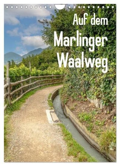 Auf dem Marlinger Waalweg (Wandkalender 2026 DIN A4 hoch), CALVENDO Monatskalender
