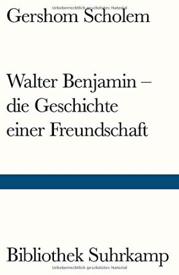 Walter Benjamin - die Geschichte einer Freundschaft