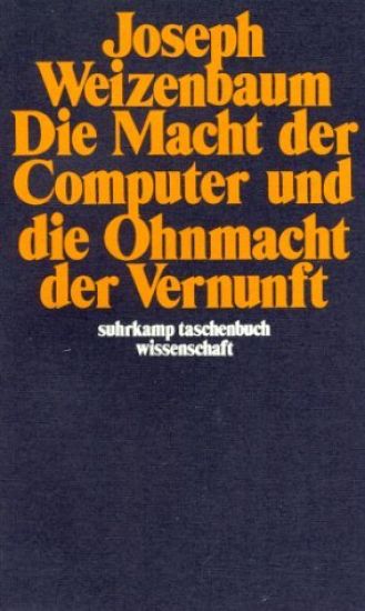 Die Macht der Computer und die Ohnmacht der Vernunft