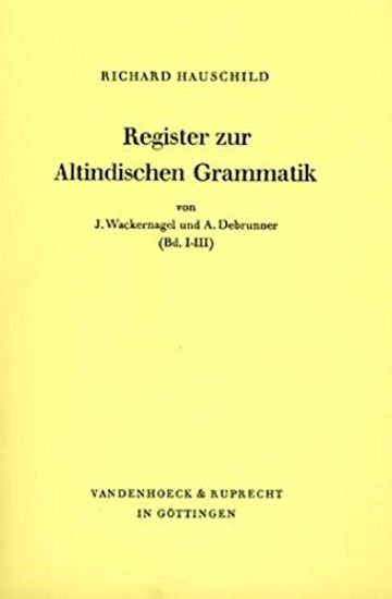Register Zur Altindischen Grammatik Von J. Wackernagel Und A. Debrunner (Bd. I-III)