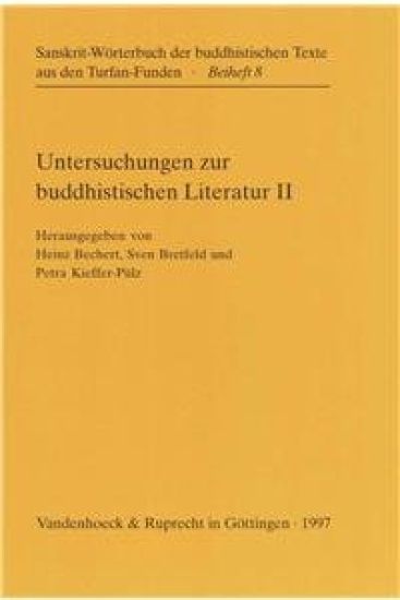 Untersuchungen Zur Buddhistischen Literatur. Zweite Folge: Gustav Roth Zum 80. Geburtstag Gewidmet