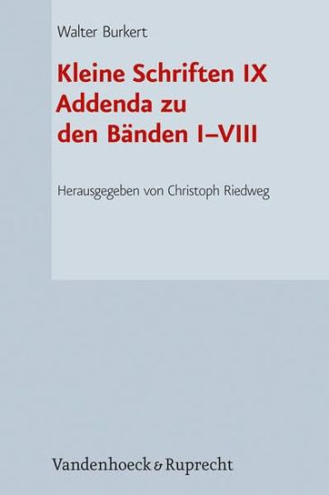 Kleine Schriften IX: Addenda Zu Den Banden I-VIII