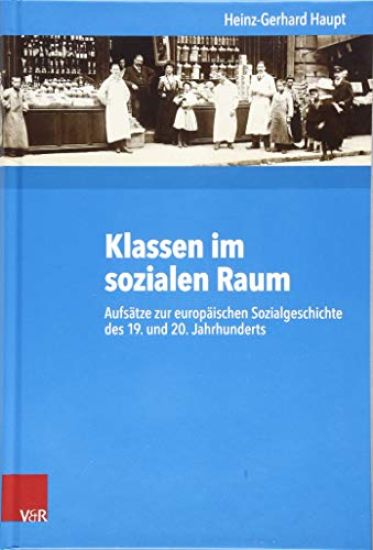 Klassen Im Sozialen Raum: Aufsatze Zur Europaischen Sozialgeschichte Des 19. Und 20. Jahrhunderts
