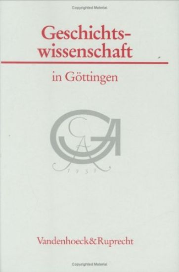 Geschichtswissenschaft in Gottingen: Eine Vorlesungsreihe