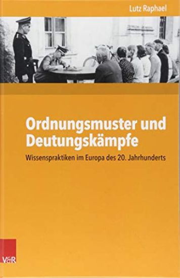 Ordnungsmuster Und Deutungskampfe: Wissenspraktiken Im Europa Des 20. Jahrhunderts